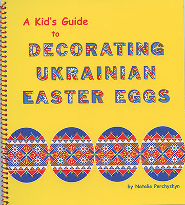 A Kid's Guide to Decorating Ukrainian Easter Eggs